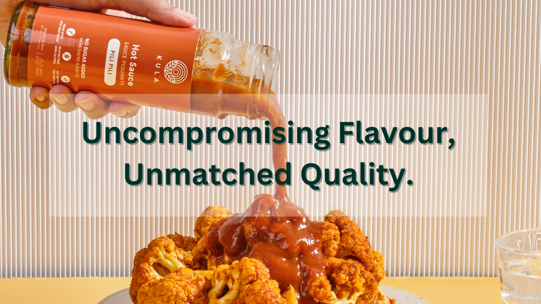 KULA Sauce- Uncompromising Flavour, Unmatched Quality.